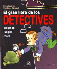 El gran libro de los detectives : enigmas, juegos, tests