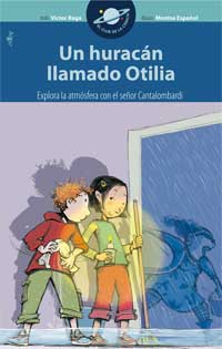 Un huracán llamado Otilia : explora el universo con el señor Cantalombardi