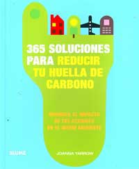 365 soluciones para reducir tu huella de carbono : minimiza el impacto de tus acciones en el medio ambiente