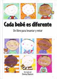 Cada bebé es diferente : un libro para levantar y mirar