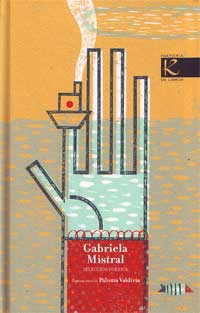 Gabriela Mistral : selección poética