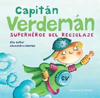 Capitán Verdemán : superhéroe del reciclaje