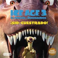 ICE AGE 3. El origen de los dinosaurios. ¡Sid-cuestrado!