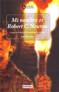 Mi nombre es Robert C. Newton. 2ª parte de Tomás, buscador de la verdad