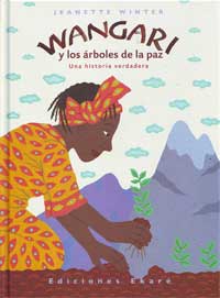 Wangari y los árboles de la paz : una historia verdadera