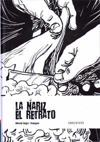 La nariz ; El retrato