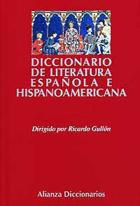 Diccionario de la literatura española e hispanoamericana. Tomo I y II