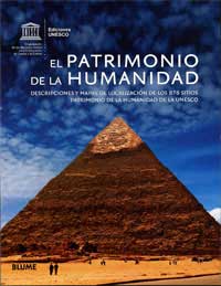 El patrimonio de la humanidad : descripciones y mapas de localización de los 878 sitios patrimonio de la humanidad de la UNESCO