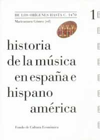 Historia de la música en España e Hispanoamérica, vol.1. De los orígenes hasta C. 1470