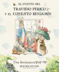 El cuento del travieso Perico y el conejito Benjamín : una aventura en pop-ups