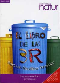 El libro de las 3 R : reducir, reutilizar, reciclar