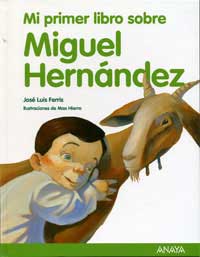 Mi primer libro sobre Miguel Hernández