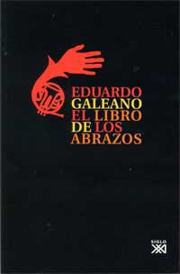 El libro de los abrazos. Imágenes y palabras de Eduardo Galeno