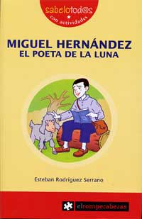 Miguel Hernández : el poeta de la luna
