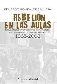 Rebelión en las aulas : movilización y protesta estudiantil en la España contemporánea (1986-2008)