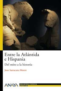 Entre la Atlántida e Hispania : del mito a la historia
