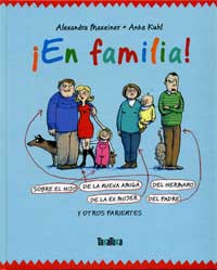 ¡En familia! : sobre el hijo de la nueva amiga del hermano de la exmujer del padre y otros parientes.