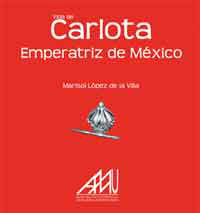 Vida de Carlota. Emperatriz de México