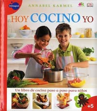 Hoy cocino yo : un libro de cocina paso a paso para niños