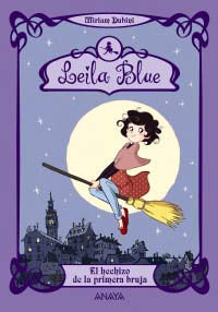 Leila Blue 1. El hechizo de la primera bruja