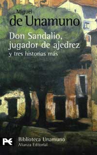 La novela de don Sandalio, jugador de ajedrez y tres historias más
