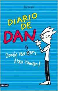 Diario de Dan : donde las dan, ¡las toman!