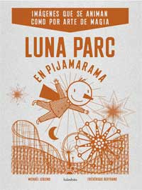 Luna Parc en Pijamarama : imágenes que se animan como por arte de magia
