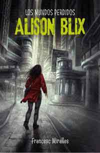 Alison Blix. Los mundos perdidos