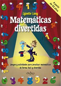 Matemáticas divertidas : juegos y actividades para practicar matemáticas de forma fácil y divertida