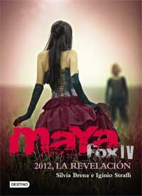 Maya Fox IV. 2012, la revelación