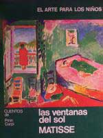 Las ventanas del sol : siete cuentos sobre las ventanas pintadas por Henry Matisse