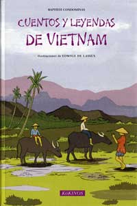 Cuentos y leyendas de Vietnam : un pueblo del sudeste asiático
