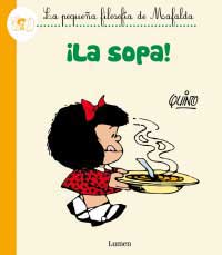 ¡La sopa! La pequeña filosofía de Mafalda