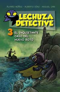 Lechuza Detective 3. El inquietante caso del huevo roto