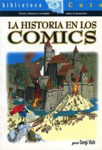 La historia de los cómics : teoría, memoria y ensayo sobre historieta