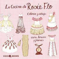 La cocina de Rosie Flo. Colorea y dibuja : cara, brazos y piernas