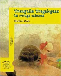 Tranquila Tragaleguas : la tortuga cabezota