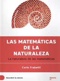 Las matemáticas de la naturaleza : la naturaleza de las matemáticas