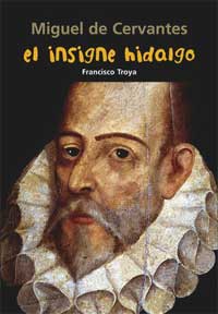 Miguel de Cervantes : el insigne hidalgo