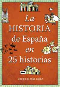 La historia de España en 25 historias