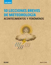 50 lecciones breves de meteorología : acontecimientos y fenómenos