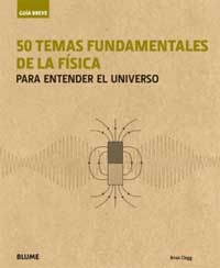 50 temas fundamentales de la física para entender el universo