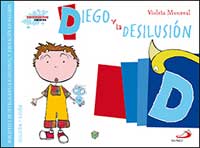 Diego y la desilusión : biblioteca de inteligencia emocional y educación en valores