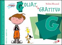 Goliat y la gratitud : biblioteca de inteligencia emocional y educación en valores