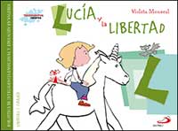 Lucía y la libertad : biblioteca de inteligencia emocional y educación en valores