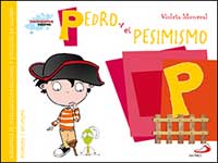 Pedro y el pesimismo : biblioteca de inteligencia emocional y educación en valores