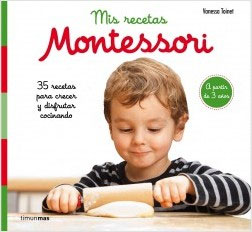 Mis recetas Montessori : 35 recetas para crecer y disfrutar cocinando