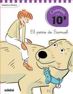 El perro de Samuel : cuentos en 10 minutos