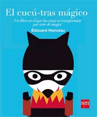 El cuc£-tr s m gico : un libro en el que las cosas se transforman por arte de magia