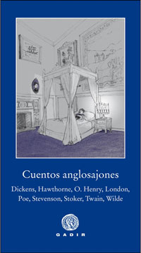 Cuentos anglosajones : Dikens, Hawhorne, O. Henry, London, Poe, Stevenson, Stoker Twain, Wilde